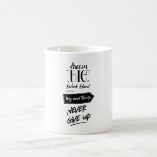 Träumen Sie große Arbeit hart versuchen, neue Ding Kaffeetasse