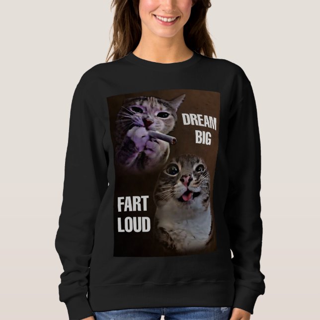 Träumen Sie große Furz laute Katzenmütterinnen Sweatshirt (Vorderseite)