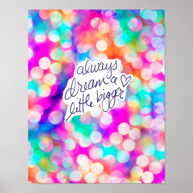 Träumen Sie immer ein kleines Größeres Poster (Vorne)