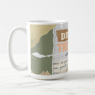 Träumen Sie von Ihren Problemen im Kaffee- Zitat Kaffeetasse