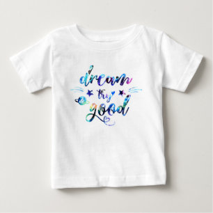 Träumen. Versuch's! Gut machen. Baby T-shirt