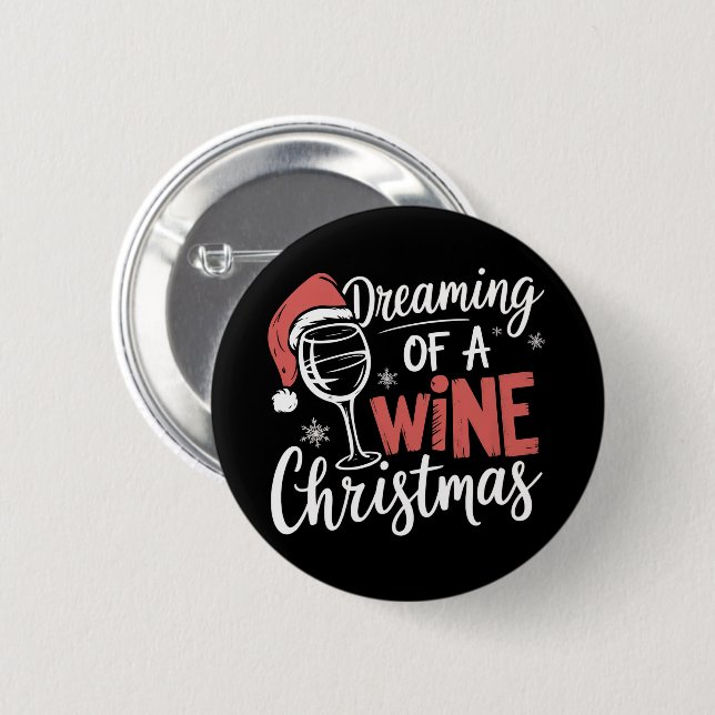 Träumen von einem Wein Weihnachten Party Funny Dri Button (Vorne & Hinten)