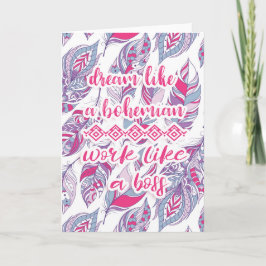 Träumen wie ein Bohemisches Werk wie ein Boss Karte