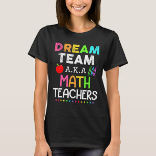 Traumteam der Mathelehrer aka Mathelehrer CK bis S T-Shirt