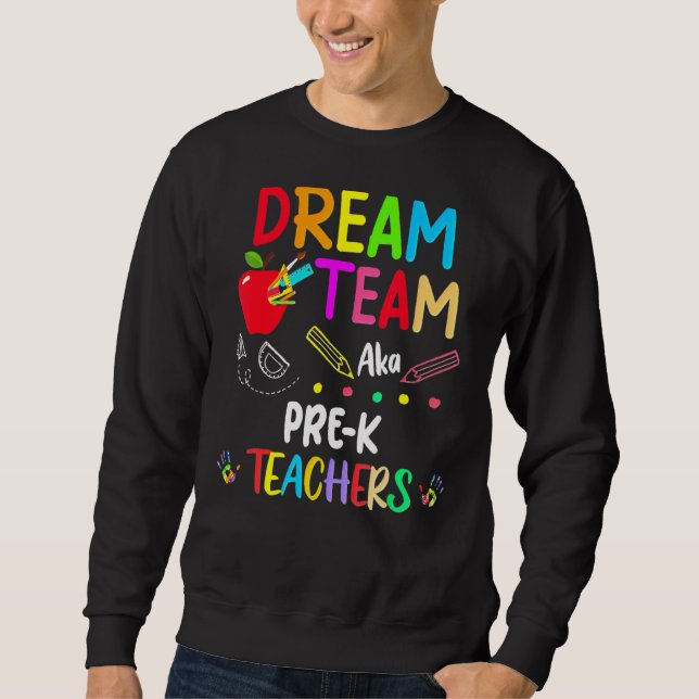 Traumteam Pre-K-Lehrer zurück in die Schule Sweatshirt (Vorderseite)