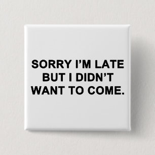 Traurig bin ich spät, aber ich wollte nicht, um z button