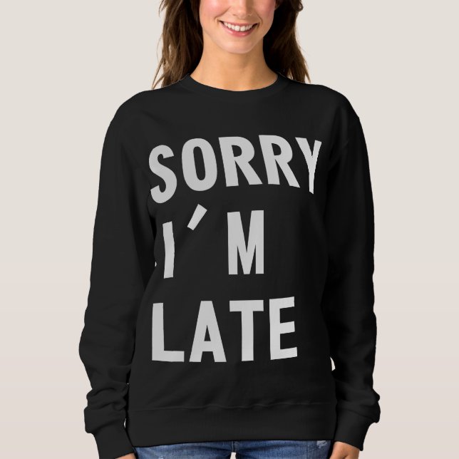 Traurig bin ich spät sweatshirt (Vorderseite)