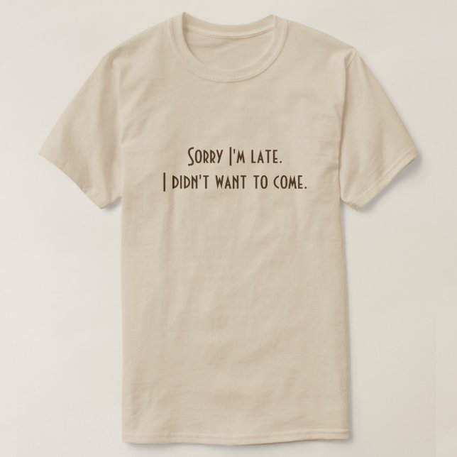 Traurig bin ich später T - Shirt (Design vorne)
