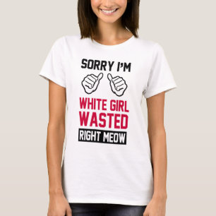 traurig bin ich weißes Mädchen vergeudeter recht T-Shirt