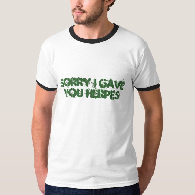 Traurig gab ich Ihnen Herpes T-Shirt (Vorderseite)