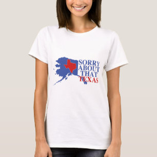 Traurig über diesen Texas- - Alaska-Stolz T-Shirt
