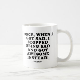 Traurig zu Awesome Lustige Tasse