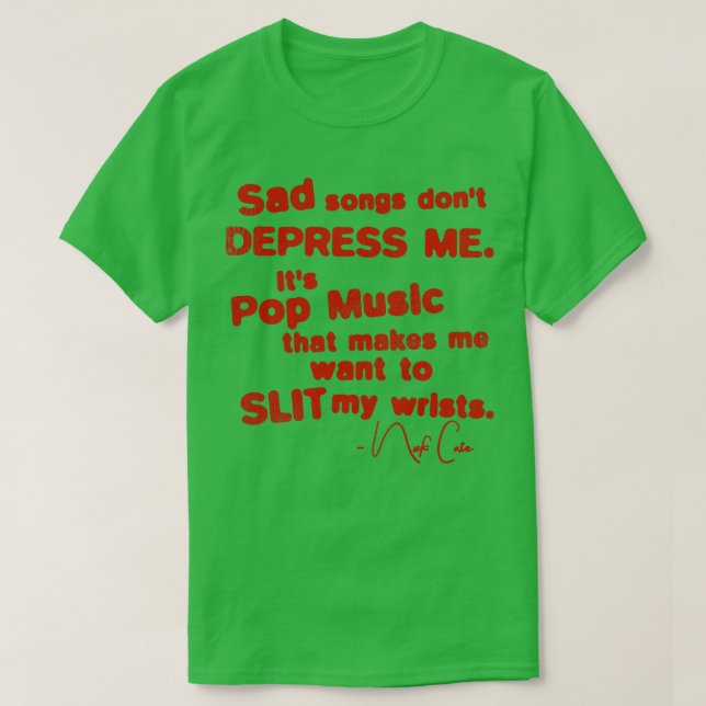 Traurige Songs depressen mich nicht T-Shirt (Design vorne)