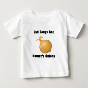Traurige Songs sind die Onions der Natur Baby T-shirt
