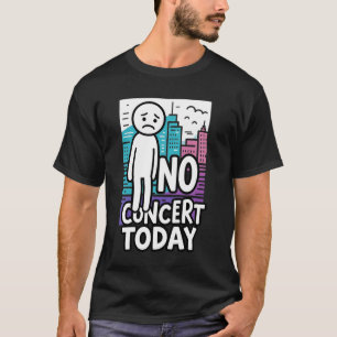 Traurige Stockfigur Musikkonzertliebhaber Kein Kon T-Shirt