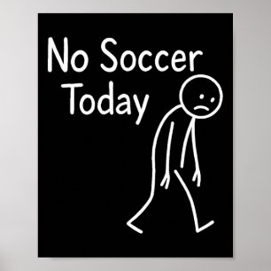Trauriger Stockfigur-Fußballliebhaber Kein Fuß Heu Poster