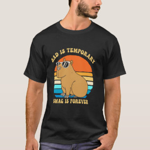 Traurigkeit ist vorübergehend Swag ist für immer C T-Shirt