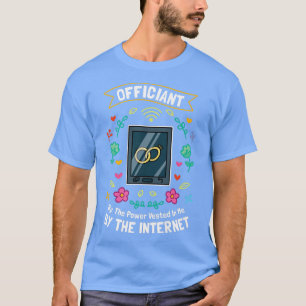 Trauungsbeamter Durch Die Macht Die Mir Durch Das  T-Shirt