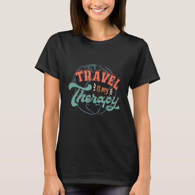 Travel Is My Therapy T-Shirt (Vorderseite)