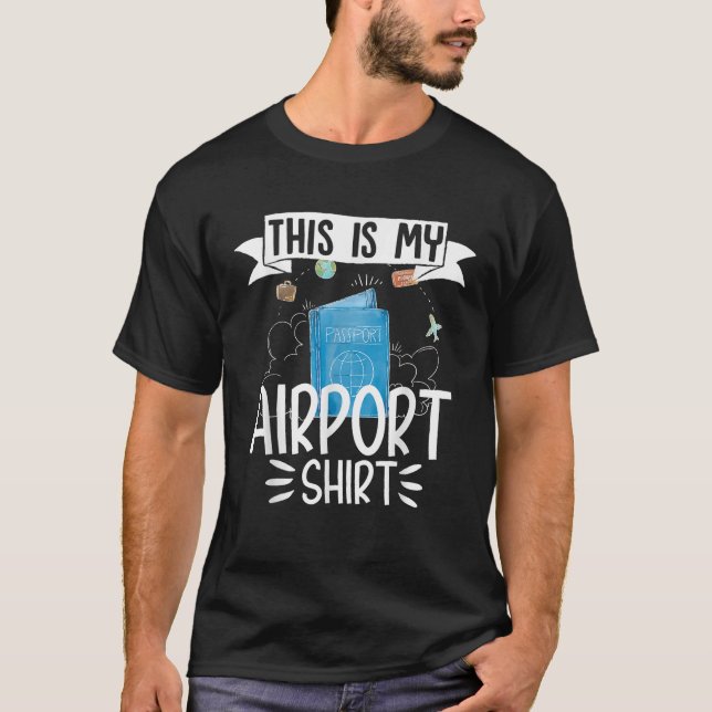 Traveller Flight Vacation This Is My Airpor  T-Shirt (Vorderseite)