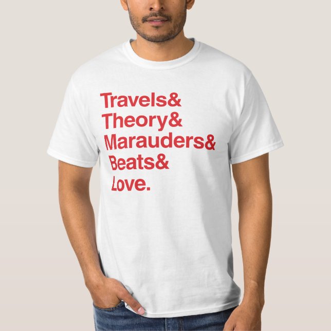 Travels& Theory& Marauders& Beats& Liebe T-Shirt (Vorderseite)