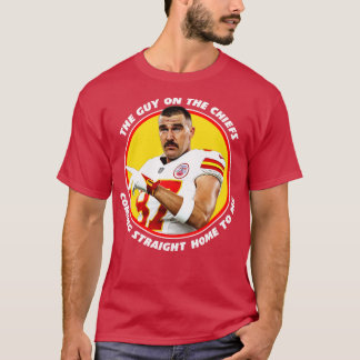 Travis Kelce kommt direkt Zuhause zu mir T-Shirt