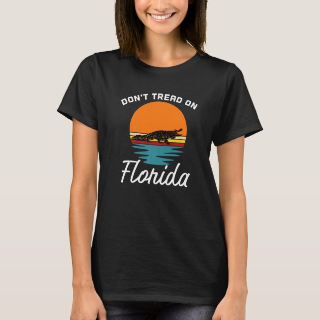 Tread on Florida Ron Desantis 2024 1 T-Shirt (Vorderseite)