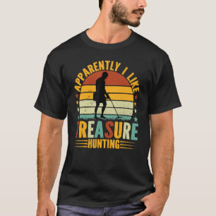 Treasure Hunter Metal Detection I like Treasure H T-Shirt