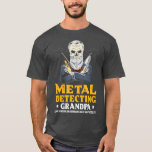 Treasure Hunting Design for your Metal Detecting T-Shirt<br><div class="desc">Treasure Hunting Design for your Metal Detecting Visit our store to see more amazing designs.</div>