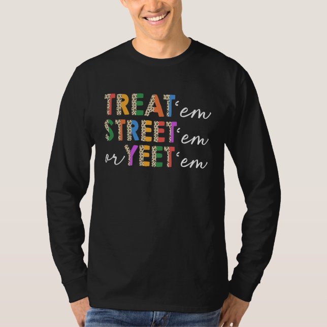Treat 'Em Street oder Yeet 'Em Notfallkrankenschwe T-Shirt (Vorderseite)