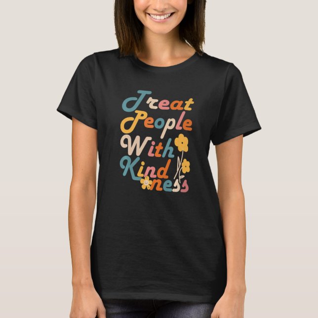 Treat People With Kindness Cool Trendy T-Shirt (Vorderseite)