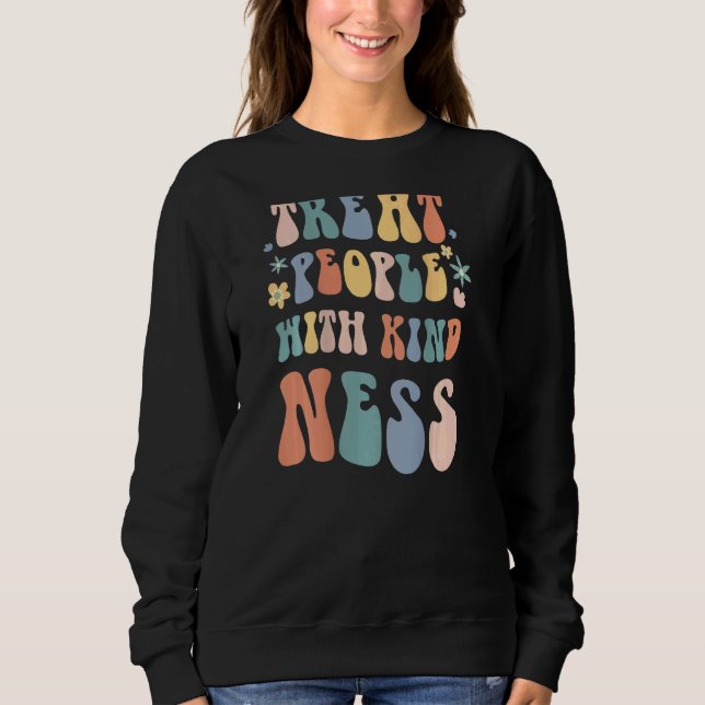 Treat People With Kindness Inspirational Positive  Sweatshirt (Vorderseite)