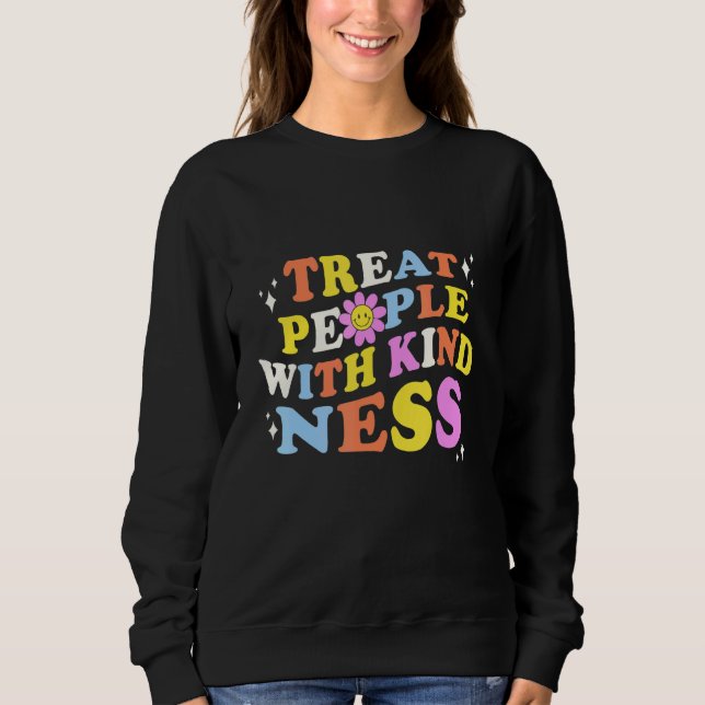 Treat People With Kindness Retro Awesome Kindness  Sweatshirt (Vorderseite)