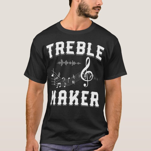 Treble Maker Shirt Clef Shirt Musiknoten Shirt Gu (Vorderseite)