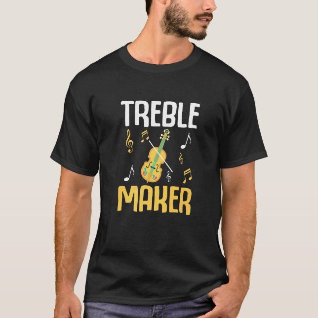 Treble Maker  Violin Violinist T-Shirt (Vorderseite)