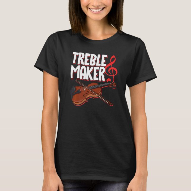 Treblemaker Violin String Instrument Musician Musi T-Shirt (Vorderseite)