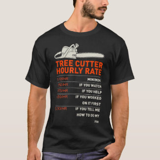 Tree Cutter Stundensatz - Chainsaw - Funny Arboris T-Shirt