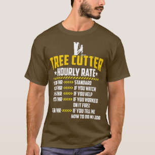 Tree Cutter Stundensatz Lieben Funny Lumberjacking T-Shirt