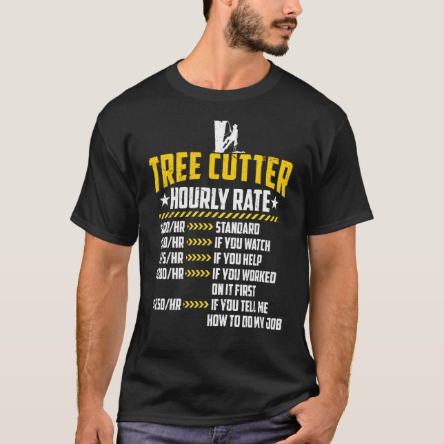 Tree Cutter Stundensatz Lieben Funny Lumberjacking T-Shirt (Vorderseite)