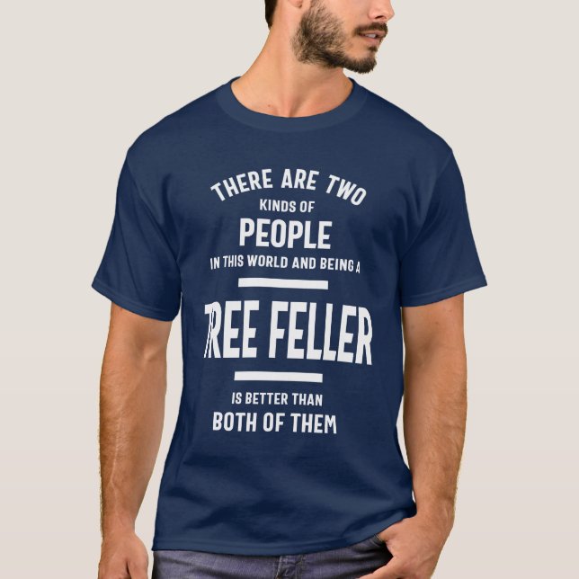 Tree Feller Gift Funny Job Title Profession T-Shirt (Vorderseite)