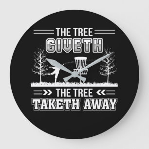 Tree Giveth Tree Taketh Away Disc Golf Große Wanduhr