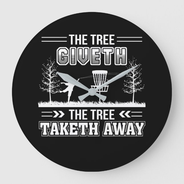 Tree Giveth Tree Taketh Away Disc Golf Große Wanduhr (Vorderseite)
