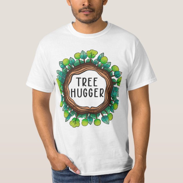 Tree Hugger - die Schönheit der Natur T-Shirt (Vorderseite)