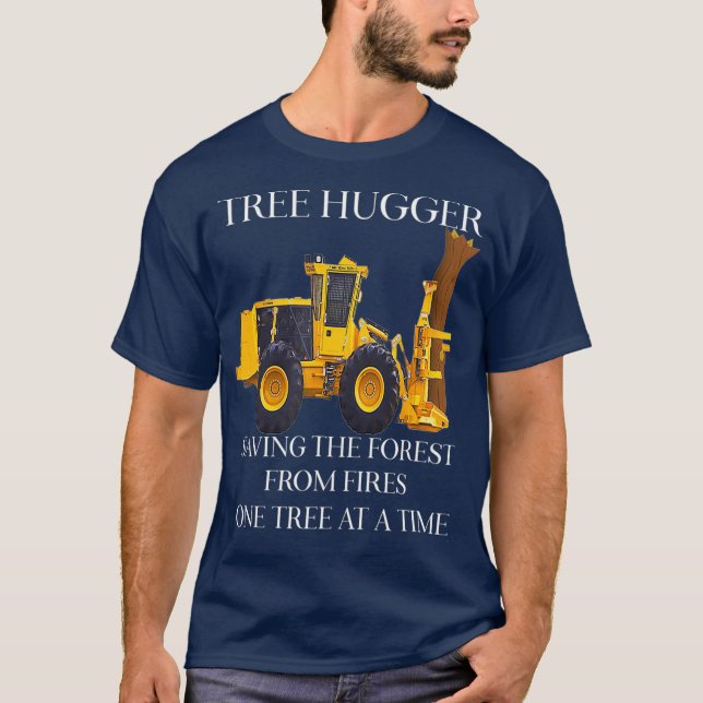 Tree Hugger Logging Feller Buncher Shear T-Shirt (Vorderseite)