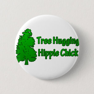 Tree Hugging Hippie Chick Button