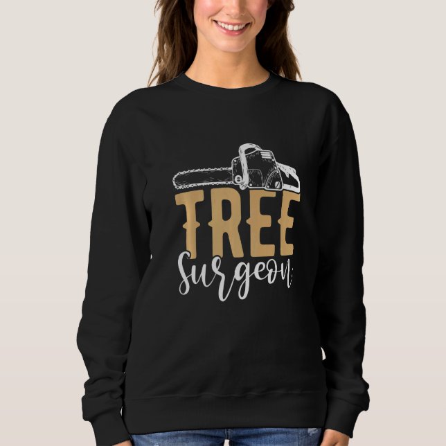 Tree Surgeon Lumberjack Chainsaw Sweatshirt (Vorderseite)