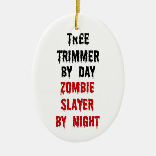 Tree Trimmer Zombie Slayer Keramikornament