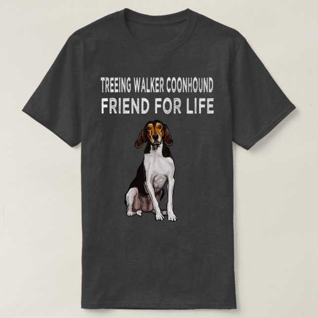 Treeing Walker Coonhound Friend for Life Dog Frien T-Shirt (Design vorne)