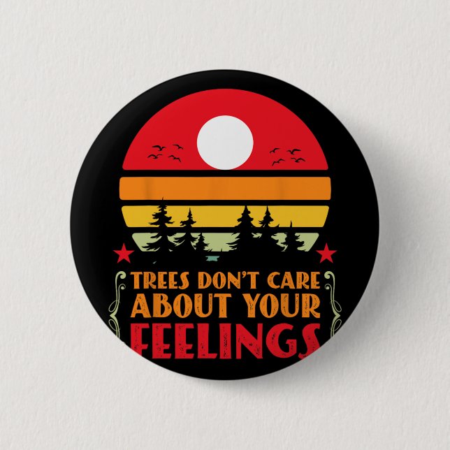 Trees Don't Care About Your Feelings Disc Golf Ske Button (Vorderseite)