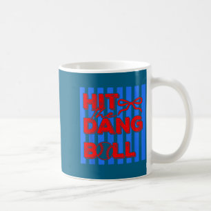 Treffe den verdammten Ball Baseball-Bekleidung Spi Kaffeetasse